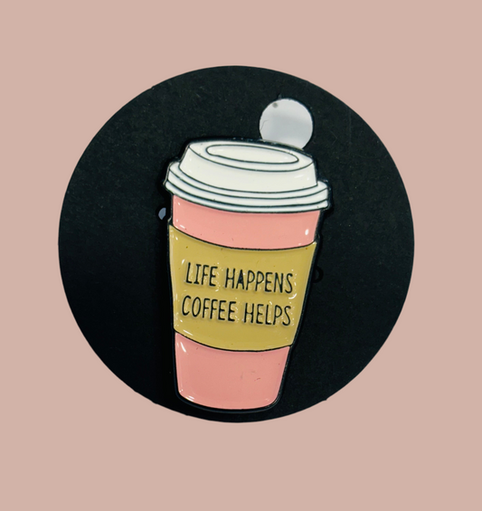 Coffee Pin - Life Happens, Coffee Helps